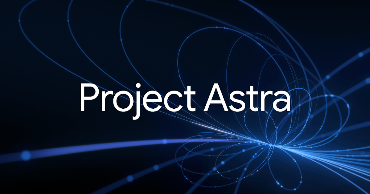 Project Astra: Cómo la IA de Google está revolucionando la interacción con el mundo real